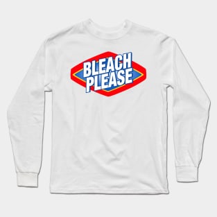 "Bleach Please" The Podcast For Laundry Long Sleeve T-Shirt